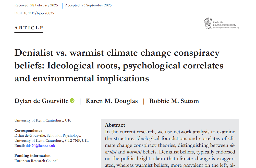 Denialist vs. warmist climate change conspiracy  beliefs: Ideological roots, psychological correlates  and environmental implications Dylan de Gourville | Karen M. Douglas | Robbie M. Sutton