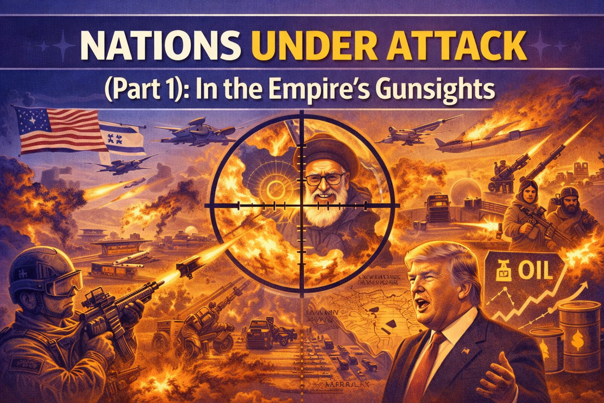 Nations Under Attack (Part 1): In the Empire’s Gunsights — Repost